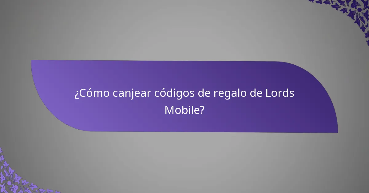 ¿Cómo canjear códigos de regalo de Lords Mobile?