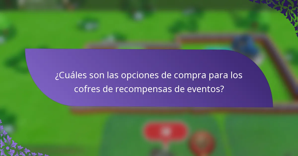 ¿Cuáles son las opciones de compra para los cofres de recompensas de eventos?