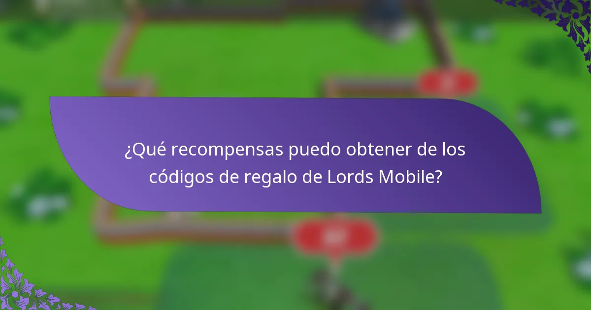 ¿Qué recompensas puedo obtener de los códigos de regalo de Lords Mobile?